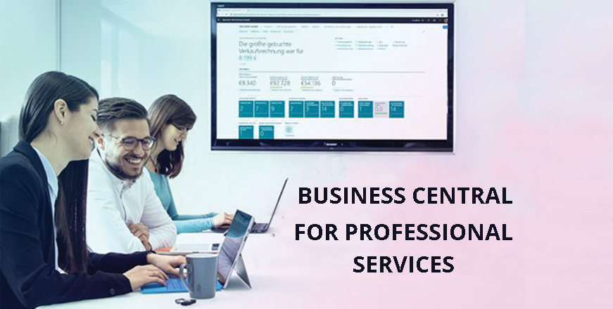 Get Business Central Solutions for Professional Services Industry to Scale Up and Drive Growth