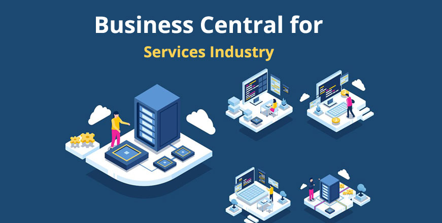 Business Central for Services Industry allows Businesses to Grow and Revolutionize