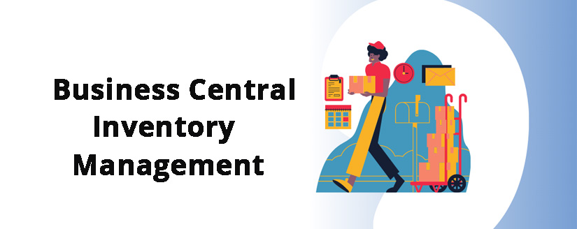 Redefine Manufacturing with Inventory Management in Business Central
